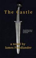The Castle di James Friedlander edito da Independently Published