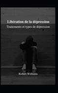 Liberation De La Depression di Robert Williams edito da Independently Published