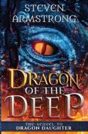 Dragon of the Deep di Steven Armstrong edito da Atmosphere Press