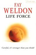 Life Force di Fay Weldon edito da Harpercollins Publishers