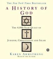 The History of God CD: The 4,000 Year Quest di Karen Armstrong edito da HarperAudio