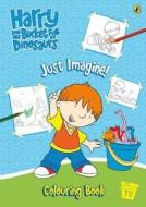 Harry And His Bucket Full Of Dinosaurs: Just Imagine! Colouring Book di Ian Whybrow edito da Penguin Books Ltd