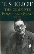 Complete Poems and Plays,: 1909-1950 di T. S. Eliot edito da Houghton Mifflin