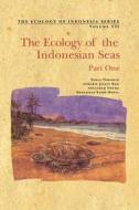 The Ecology Of The Indonesian Seas di Tomas Tomascik, Anmarie Janice Mah, Anugerah Nontji, Mohammad Kasim Moosa edito da Oxford University Press