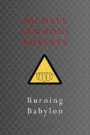 Burning Babylon di Michael Symmons Roberts edito da Vintage