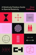 A Relatively Painless Guide To Special Relativity di Dave Goldberg edito da The University Of Chicago Press