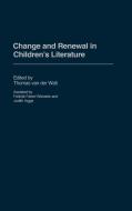 Change and Renewal in Children's Literature di Thomas van der Walt edito da GREENWOOD PUB GROUP