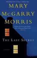 The Last Secret di Mary McGarry Morris edito da Three Rivers Press (CA)