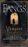 Fangs: The Vampire Archives, Volume 2 di Otto Penzler edito da VINTAGE