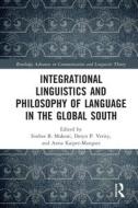 Integrational Linguistics And Philosophy Of Language In The Global South edito da Taylor & Francis Ltd