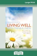 Living Well with Pain and Illness di Vidyamala Burch edito da ReadHowYouWant