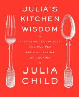 Julia's Kitchen Wisdom di Julia Child edito da Random House LCC US