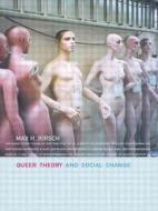 Queer Theory And Social Change di Max H. Kirsch edito da Taylor & Francis Ltd
