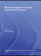 Minority Rights in Central and Eastern Europe di Bernd Rechel edito da Routledge