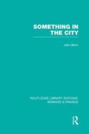 Something In The City di John Benn edito da Taylor & Francis Ltd