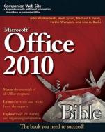 Office 2010 Bible di John Walkenbach, Herb Tyson, Michael R. Groh, Faithe Wempen, Lisa A. Bucki edito da John Wiley And Sons Ltd