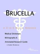 Brucella - A Medical Dictionary, Bibliography, And Annotated Research Guide To Internet References di Icon Health Publications edito da Icon Group International