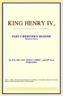 King Henry Iv, Part I (webster's Spanish Thesaurus Edition) di Icon Reference edito da Icon Group International