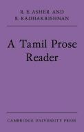 A Tamil Prose Reader di R. E. Asher, R. Radhakrishnan edito da Cambridge University Press