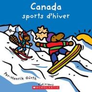 Canada Sports D'Hiver di Per-Henrik Gurth edito da Scholastic