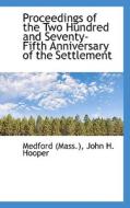 Proceedings Of The Two Hundred And Seventy-fifth Anniversary Of The Settlement di Medfor Mass edito da Bibliolife