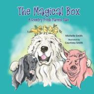 The Magical Box: A Country Fresh Farms Tale di Michelle Smith edito da LIGHTNING SOURCE INC