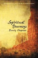 Spiritual Journeys di Beverly Chapman edito da AUTHORHOUSE