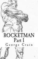 Rocketman: Part I di MR George Crain edito da Kassius Media