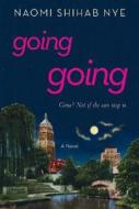 Going Going di Naomi Shihab Nye edito da Greenwillow Books