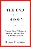 The End of Theory di Richard Bookstaber edito da Princeton Univers. Press