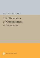 The Thematics of Commitment di Peter Maxwell Cryle edito da Princeton University Press