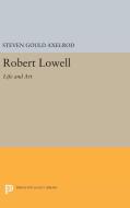 Robert Lowell di Steven Gould Axelrod edito da Princeton University Press