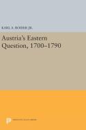 Austria's Eastern Question, 1700-1790 di Karl A. Roider edito da Princeton University Press