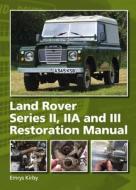 Land Rover Series II,IIA And III Restoration Manual di Emrys Kirby edito da The Crowood Press Ltd