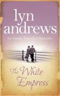 The White Empress di Lyn Andrews edito da HEADLINE BOOK PUB LTD