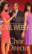 The Choir Director di Carl Weber edito da Kensington Publishing