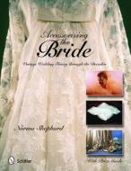 Accessorizing the Bride di Norma Shephard edito da Schiffer Publishing Ltd