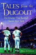 Tales from the Dugout: The Greatest True Baseball Stories Ever Told di Mike Shannon edito da Blackstone Audiobooks
