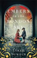 Embers in the London Sky di Sarah Sundin edito da REVEL FLEMING H