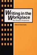 Writing in the Workplace di Rachel Spilka edito da Southern Illinois University Press