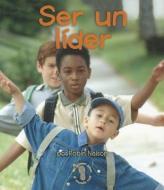 Ser un Lider = Being a Leader di Robin Nelson edito da LERNER PUB GROUP