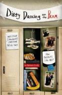 Dirty Dancing at the Prom and Other Challenges Christian Teens Face: How Parents Can Help di Barbara Curtis edito da Beacon Hill Press