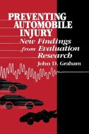 Preventing Automobile Injury di John D. Graham edito da Praeger Publishers