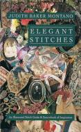 Elegant Stitches di Judith Montano edito da C & T Publishing