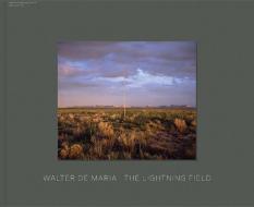 Walter De Maria - The Lightning Field edito da Dia Art Foundation,U.S.
