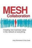 Mesh Collaboration di Andy Mulholland, Nick Earle edito da EVOLVED TECHNOLOGIST
