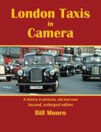 London Taxis in Camera di Bill Munro edito da Earlswood Press