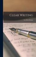 Clear Writing di Leo Kirschbaum edito da LIGHTNING SOURCE INC