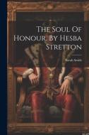 The Soul Of Honour. By Hesba Stretton di Sarah Smith edito da Creative Media Partners, LLC