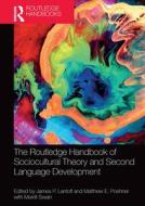 The Routledge Handbook Of Sociocultural Theory And Second Language Development edito da Taylor & Francis Ltd